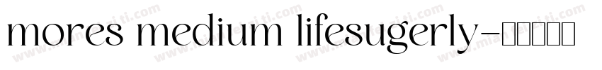 mores medium lifesugerly字体转换
